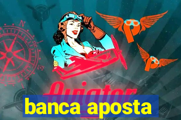 banca aposta